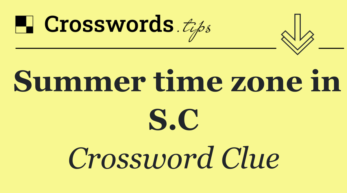 Summer time zone in S.C