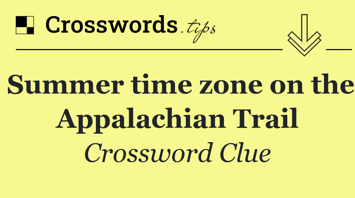 Summer time zone on the Appalachian Trail