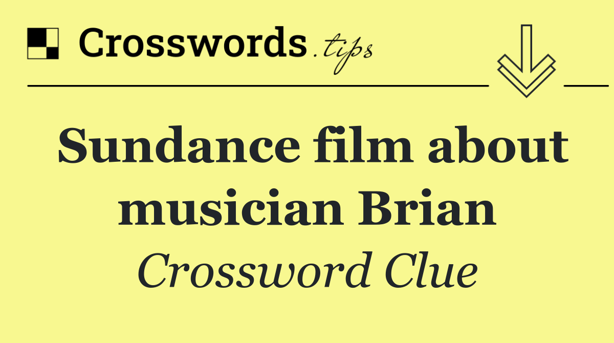 Sundance film about musician Brian
