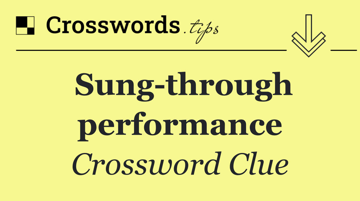 Sung through performance