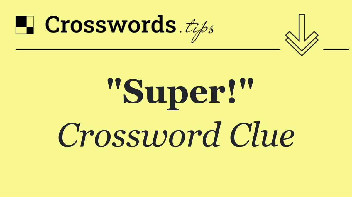 "Super!"