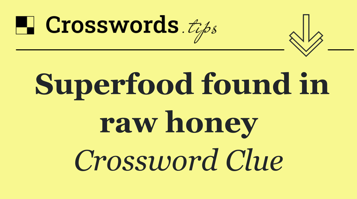 Superfood found in raw honey