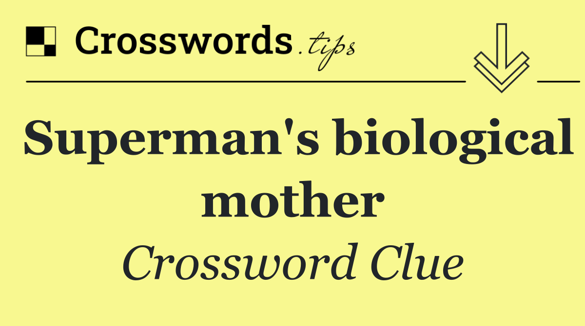 Superman's biological mother