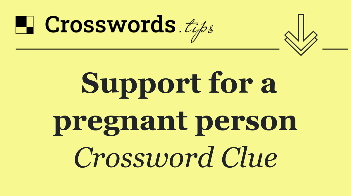 Support for a pregnant person