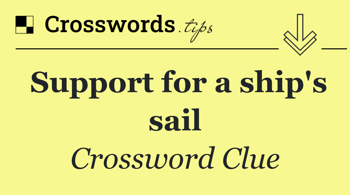 Support for a ship's sail