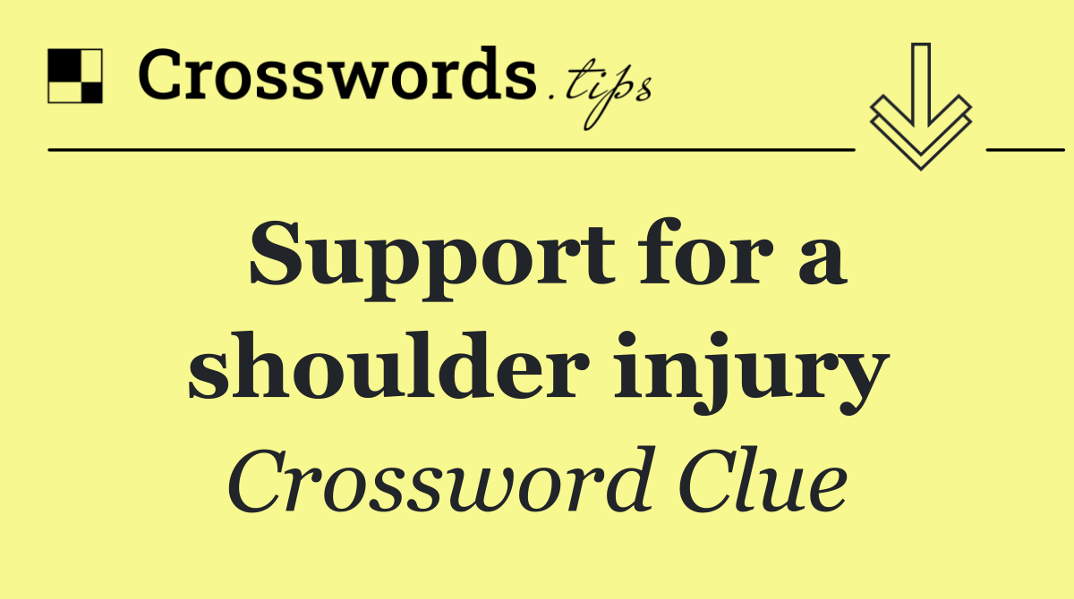 Support for a shoulder injury