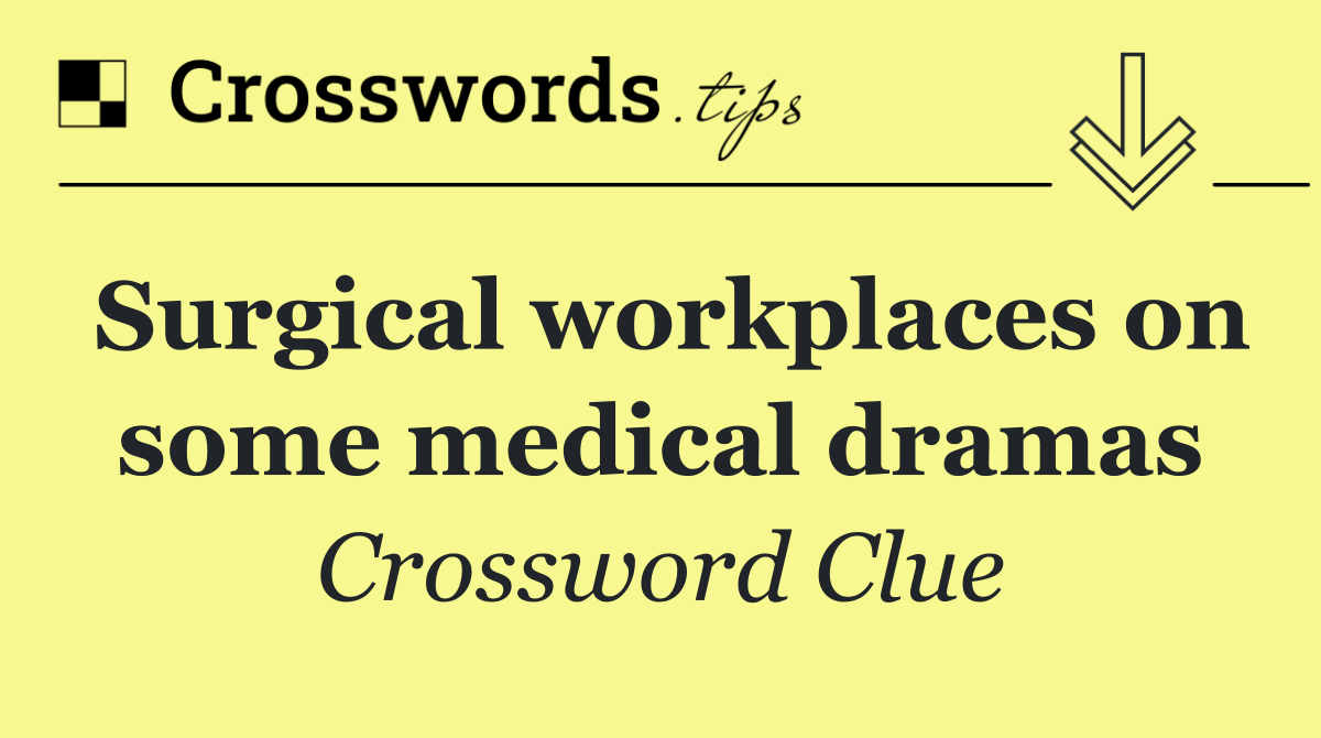 Surgical workplaces on some medical dramas