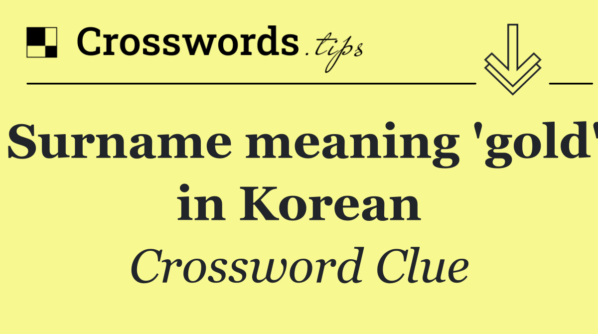 Surname meaning 'gold' in Korean