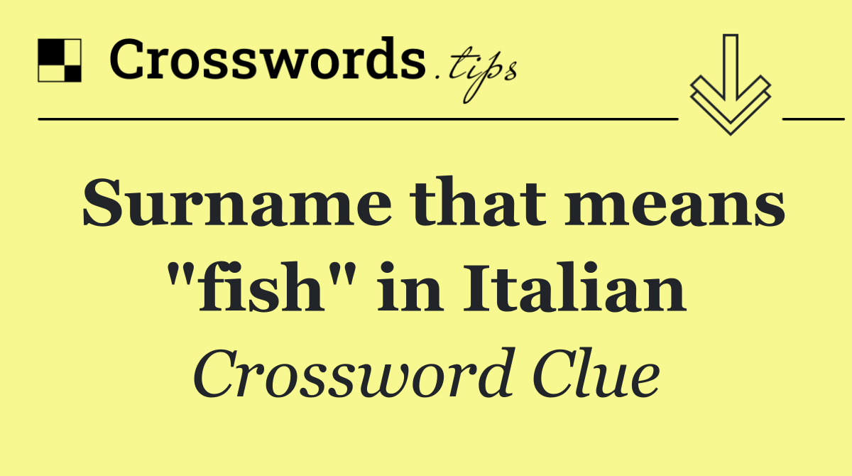 Surname that means "fish" in Italian