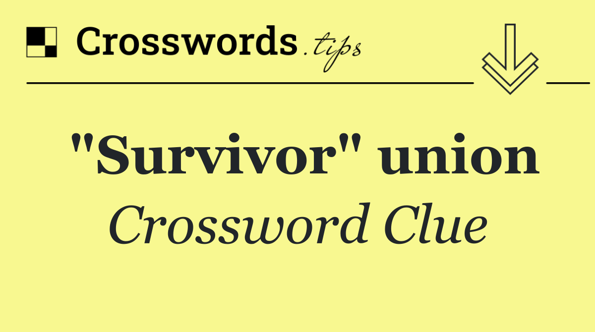 "Survivor" union