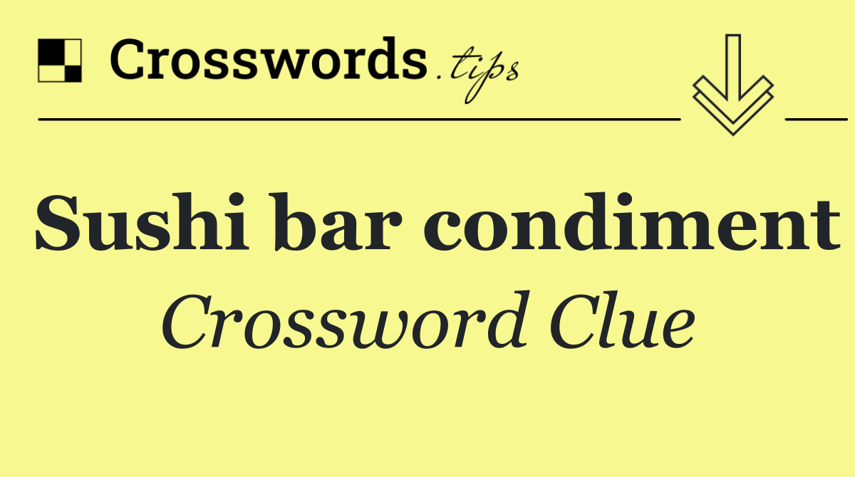 Sushi bar condiment