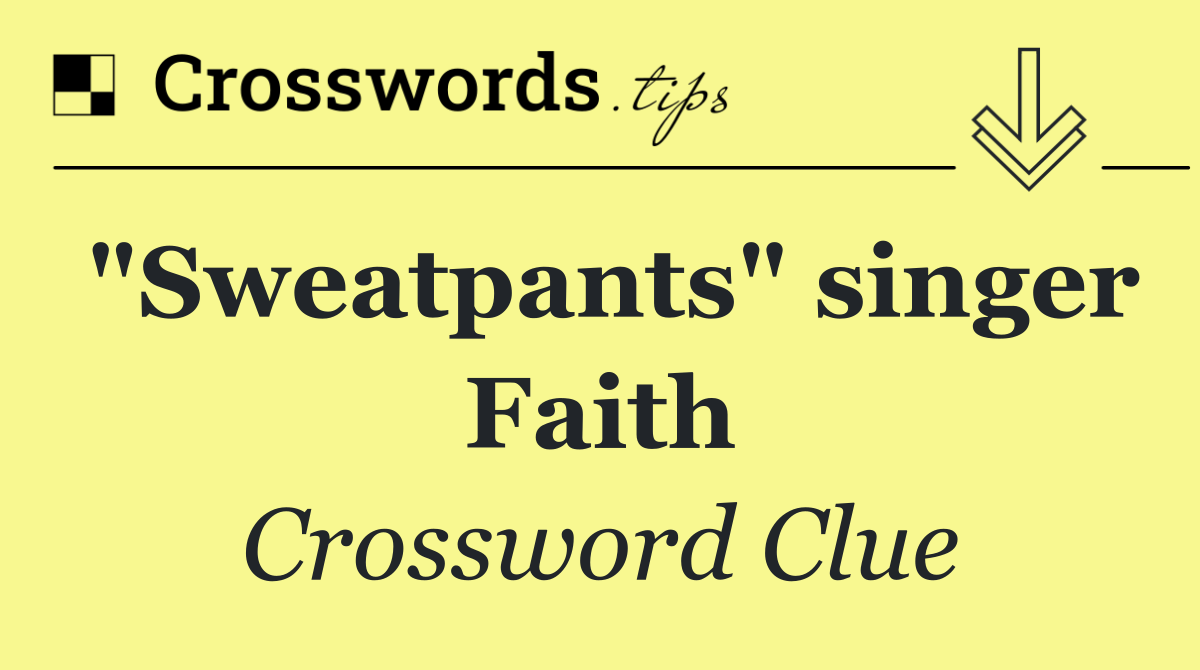 "Sweatpants" singer Faith