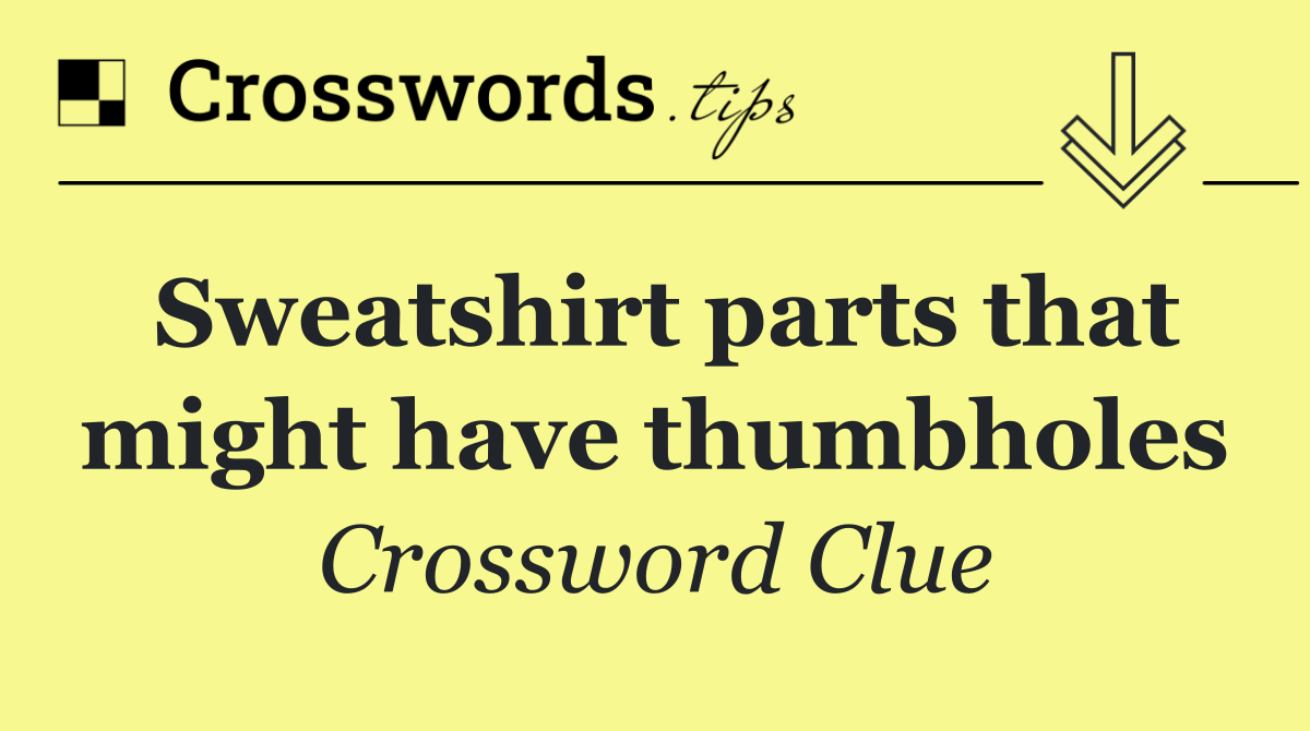 Sweatshirt parts that might have thumbholes