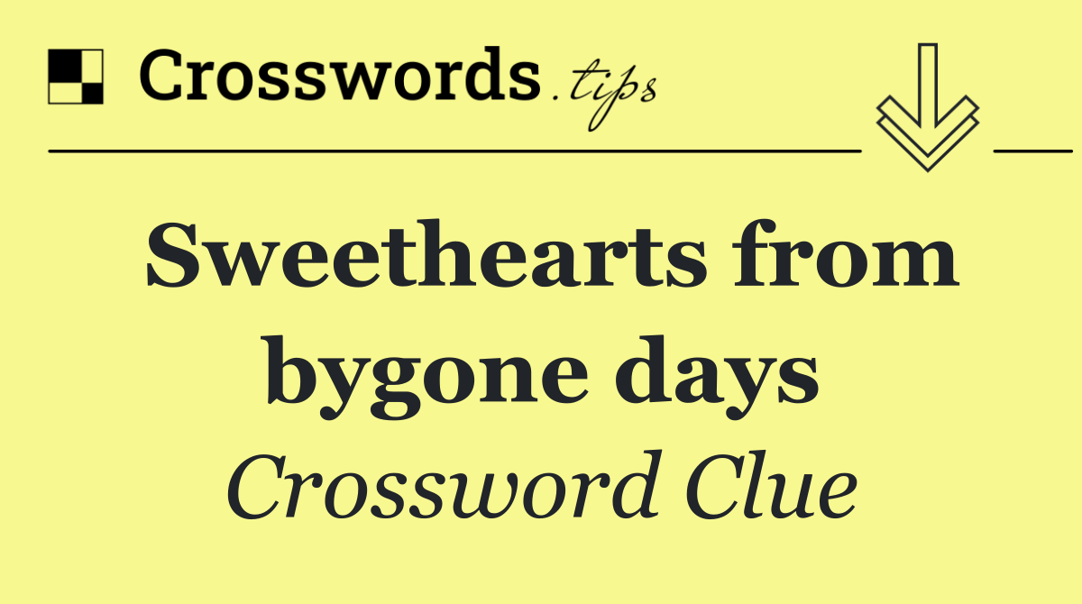 Sweethearts from bygone days