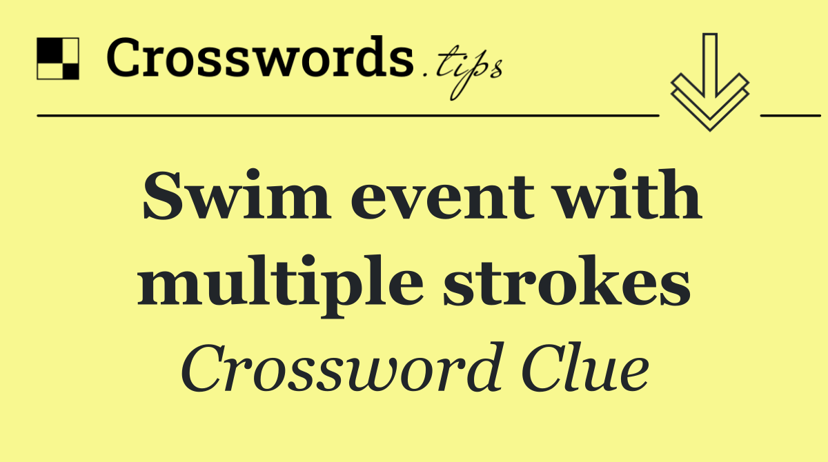 Swim event with multiple strokes