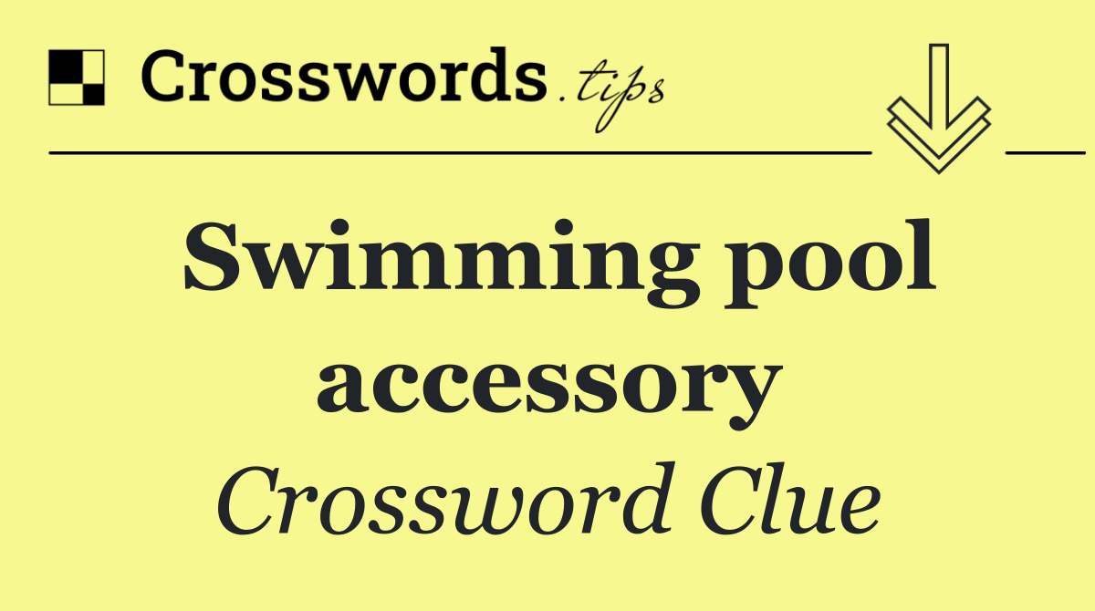 Swimming pool accessory