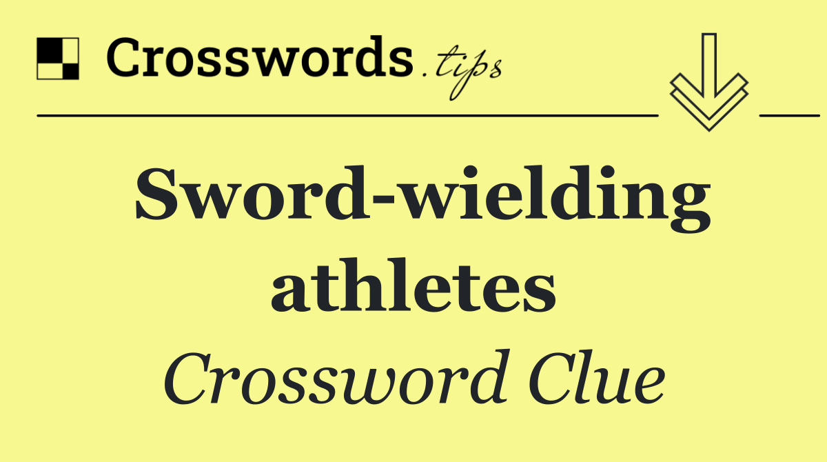 Sword wielding athletes