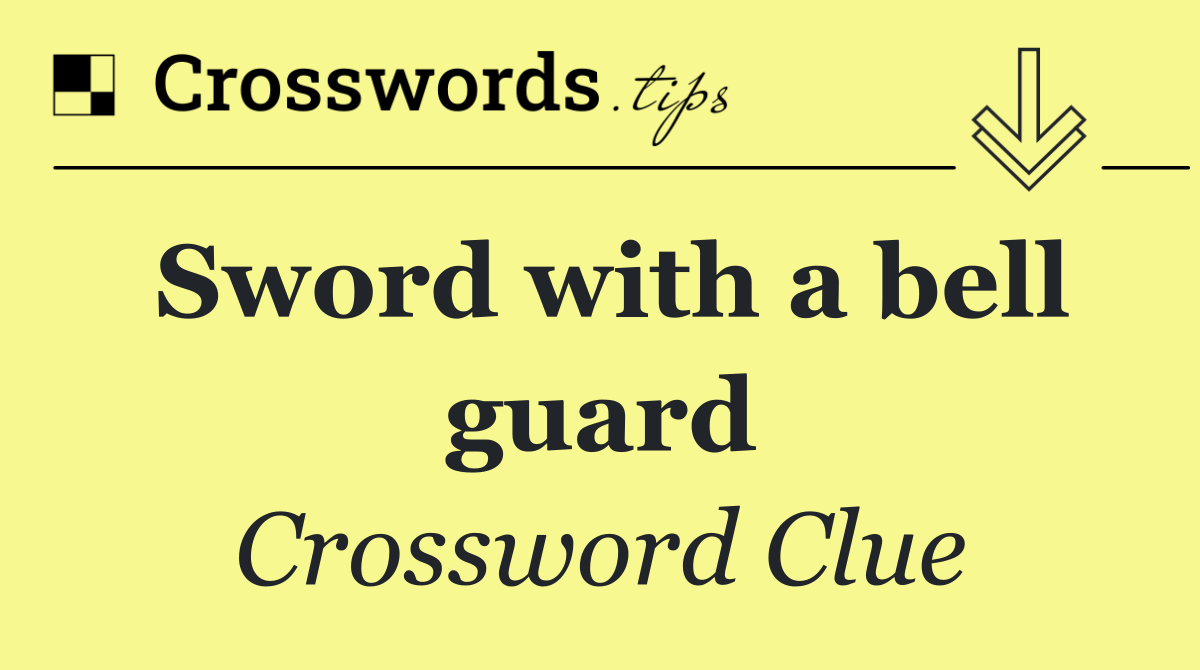 Sword with a bell guard