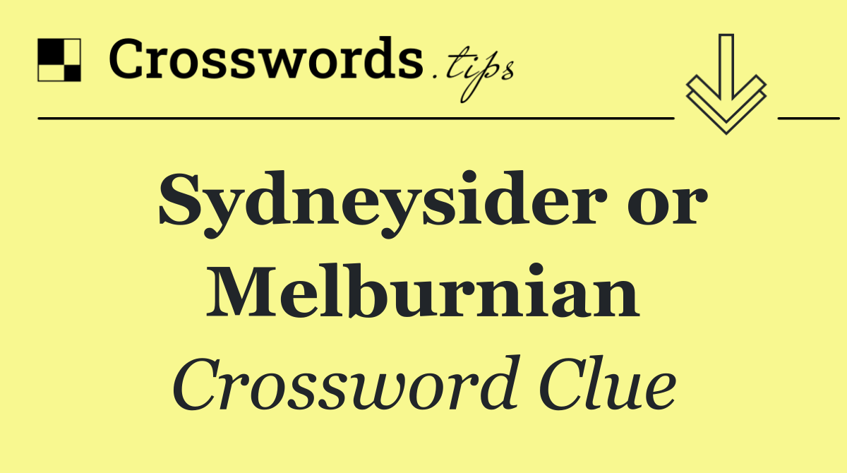 Sydneysider or Melburnian