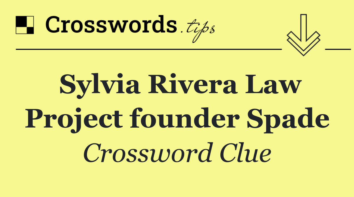 Sylvia Rivera Law Project founder Spade