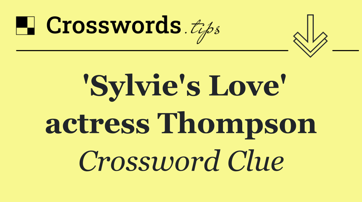 'Sylvie's Love' actress Thompson