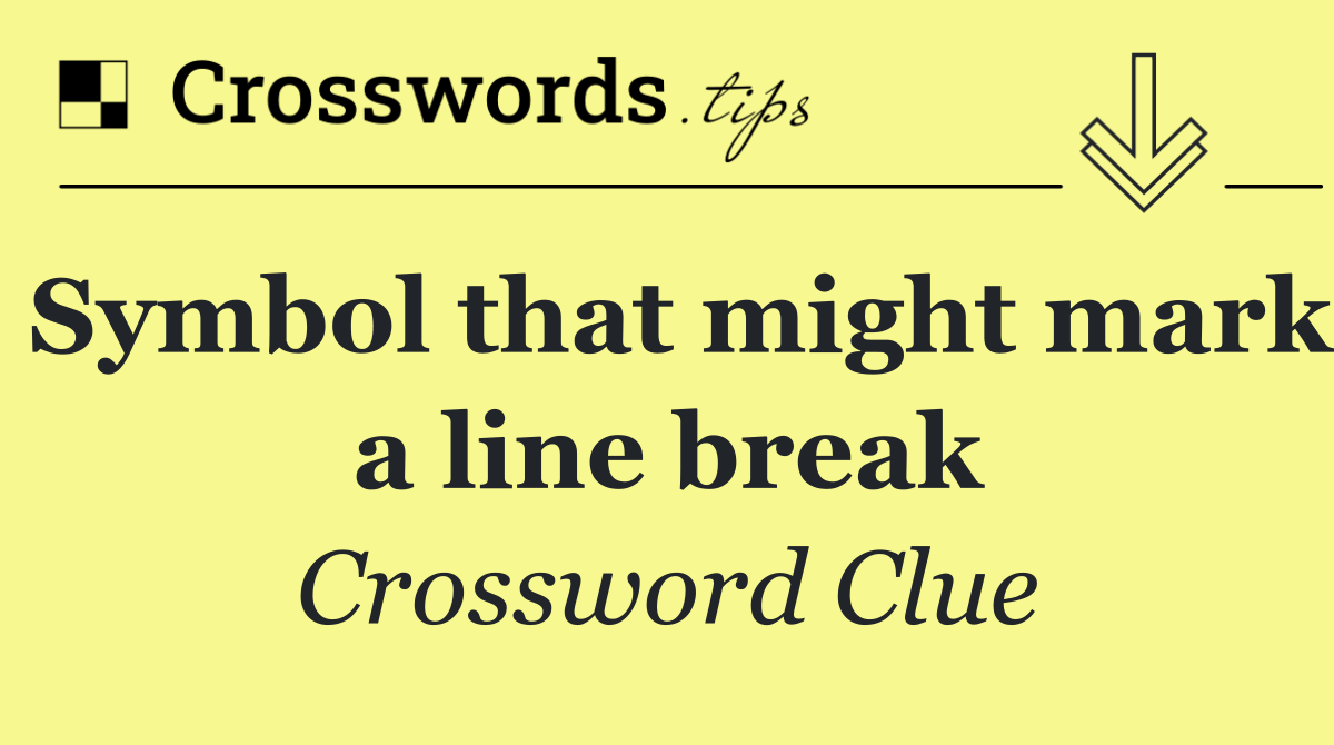 Symbol that might mark a line break