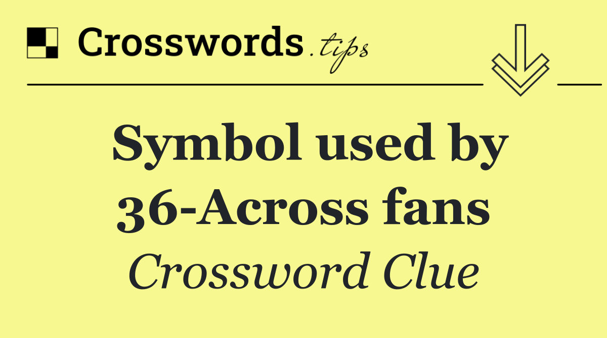Symbol used by 36 Across fans