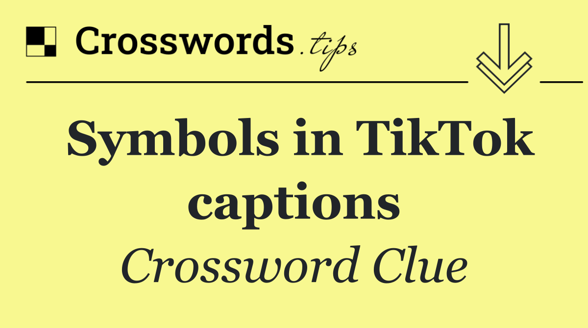 Symbols in TikTok captions