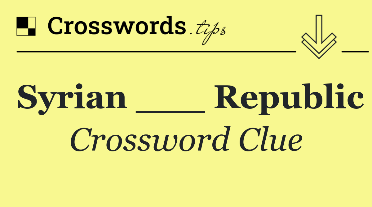 Syrian ___ Republic