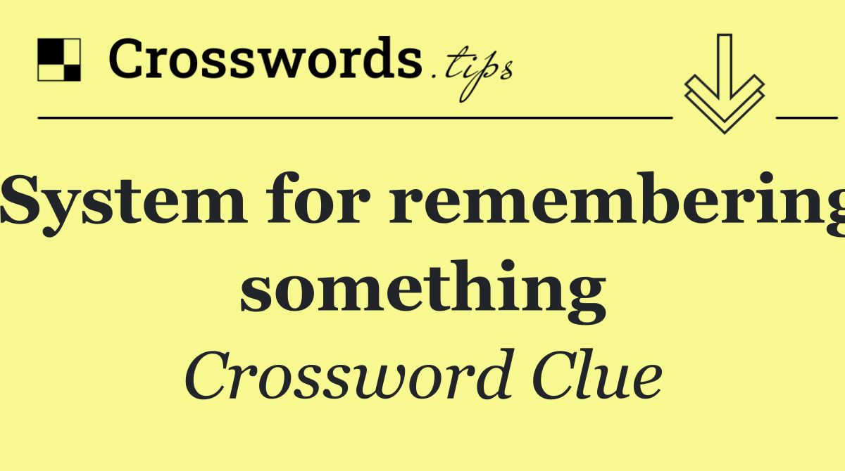 System for remembering something