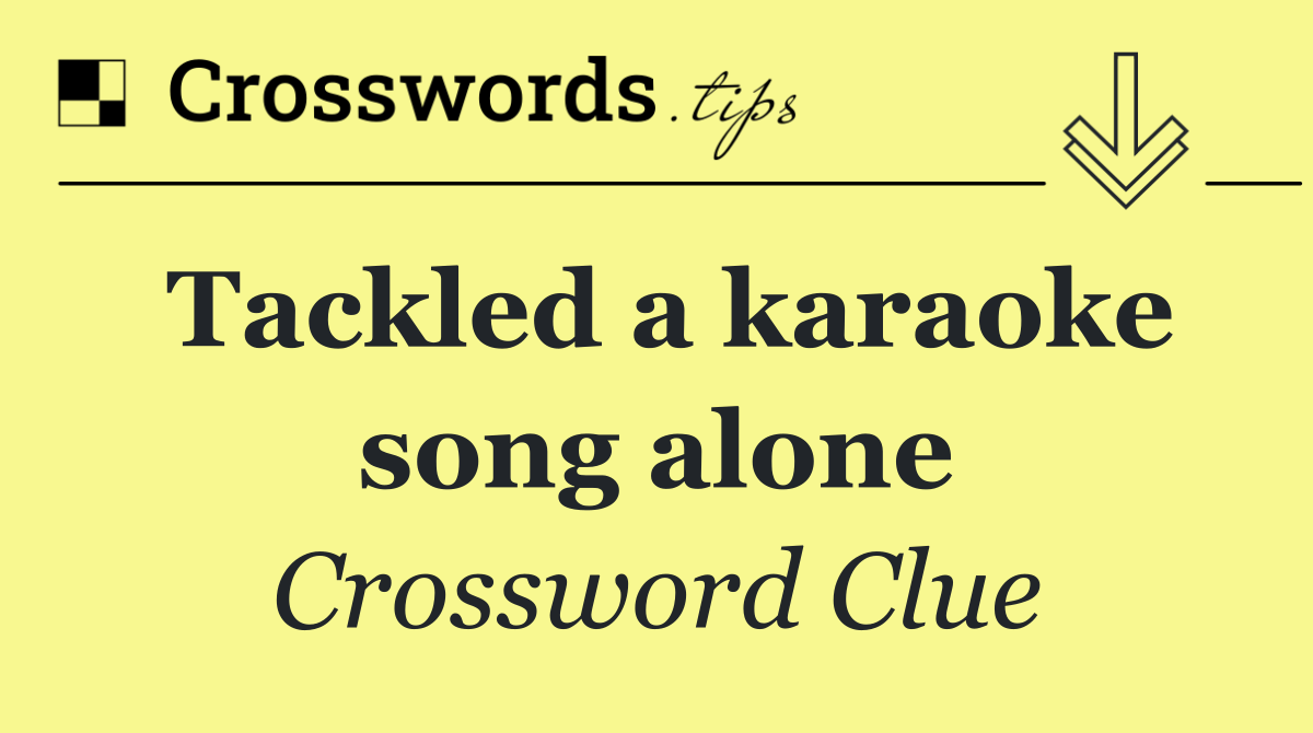 Tackled a karaoke song alone