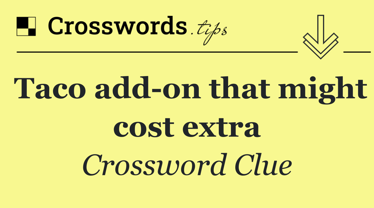 Taco add on that might cost extra