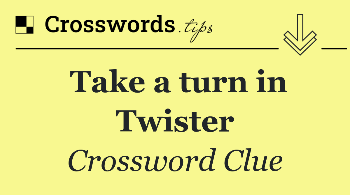 Take a turn in Twister