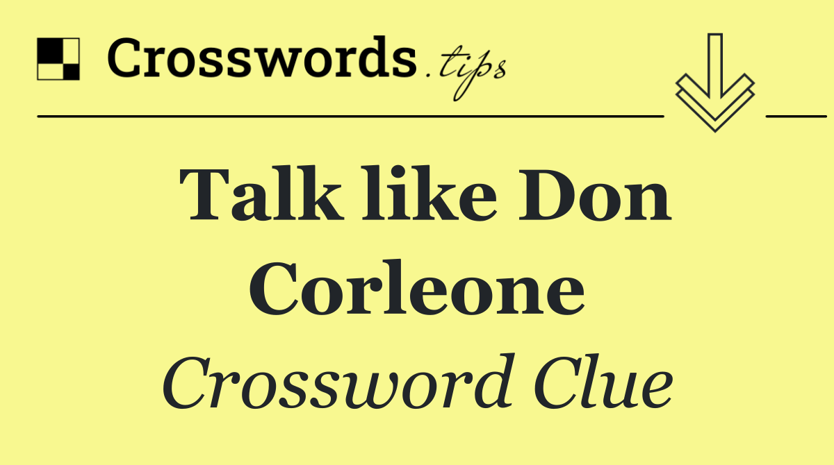 Talk like Don Corleone
