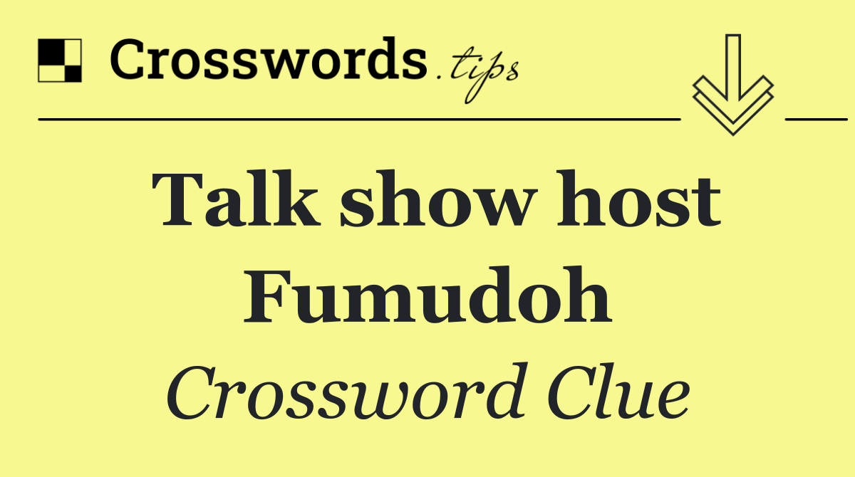 Talk show host Fumudoh