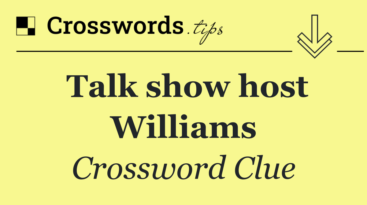 Talk show host Williams