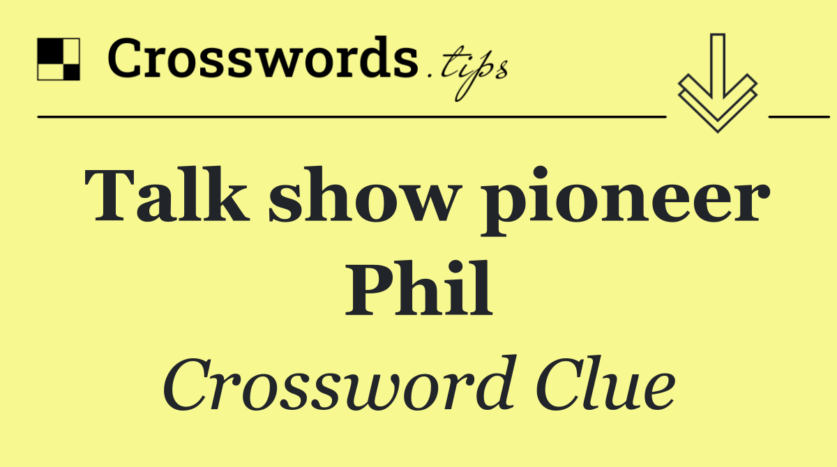 Talk show pioneer Phil