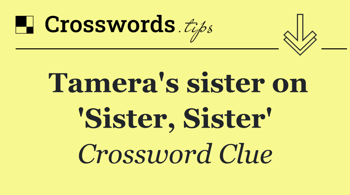 Tamera's sister on 'Sister, Sister'