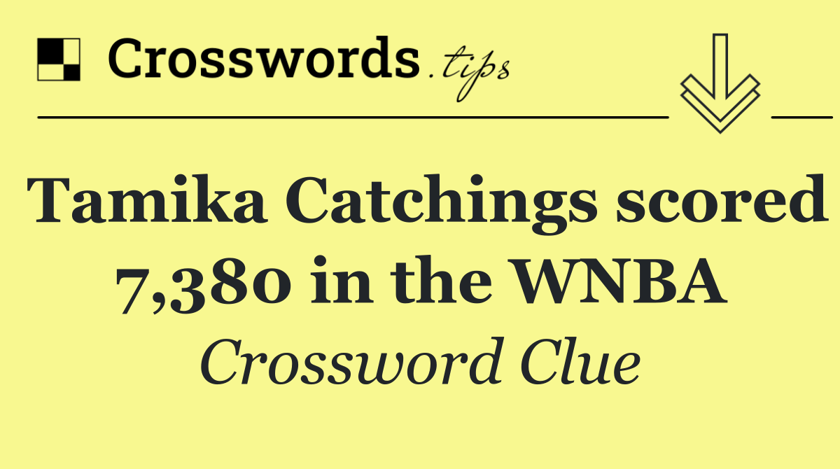 Tamika Catchings scored 7,380 in the WNBA