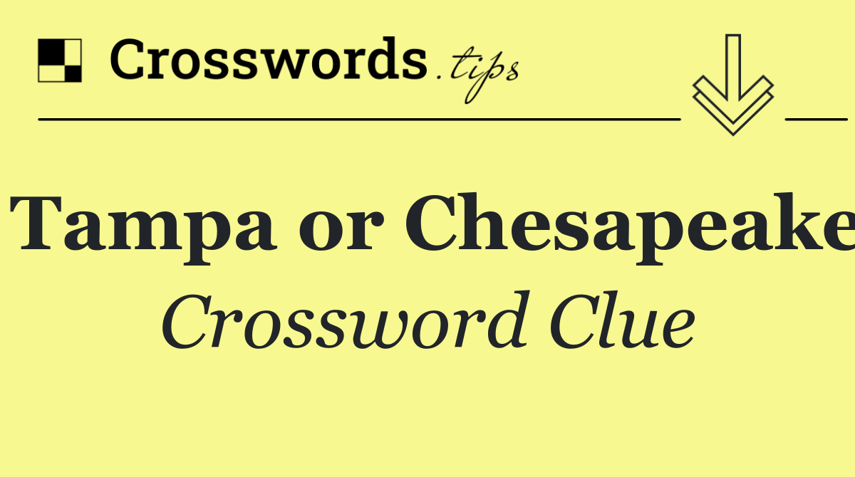 Tampa or Chesapeake