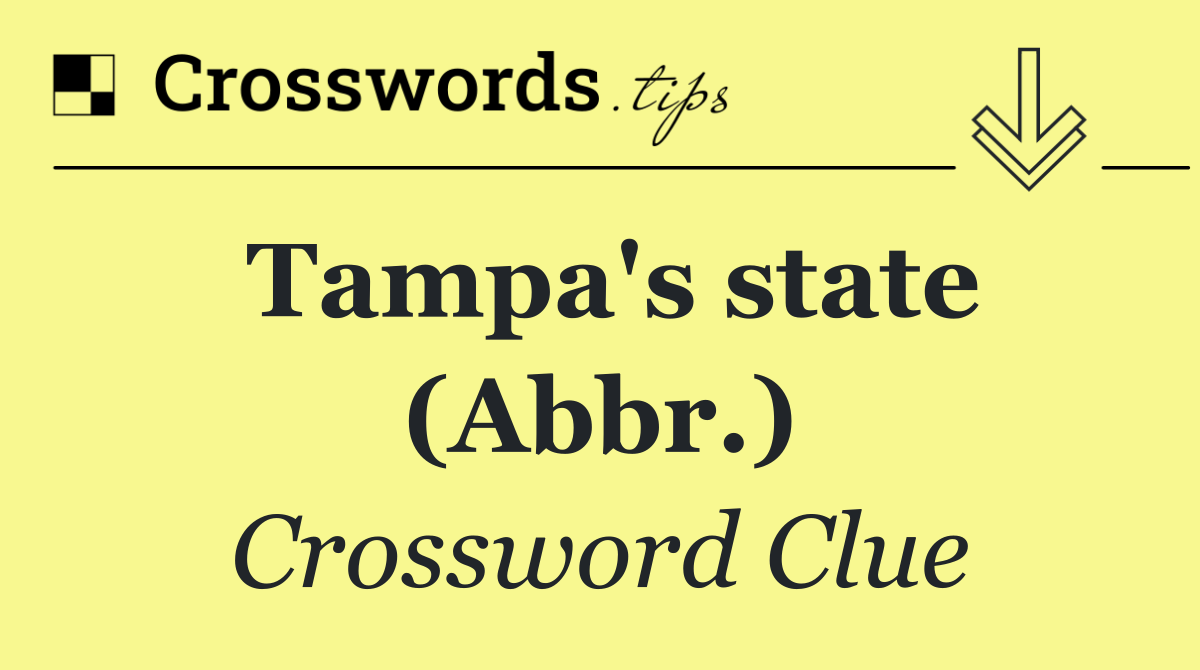 Tampa's state (Abbr.)