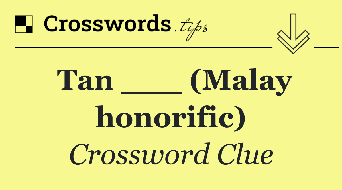 Tan ___ (Malay honorific)