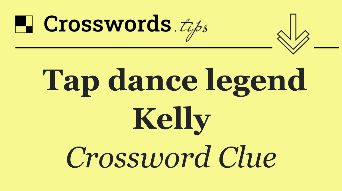 Tap dance legend Kelly