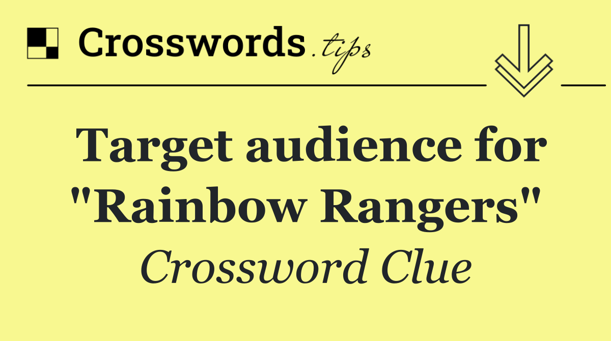 Target audience for "Rainbow Rangers"