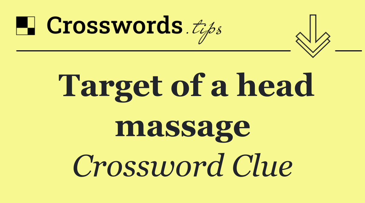 Target of a head massage