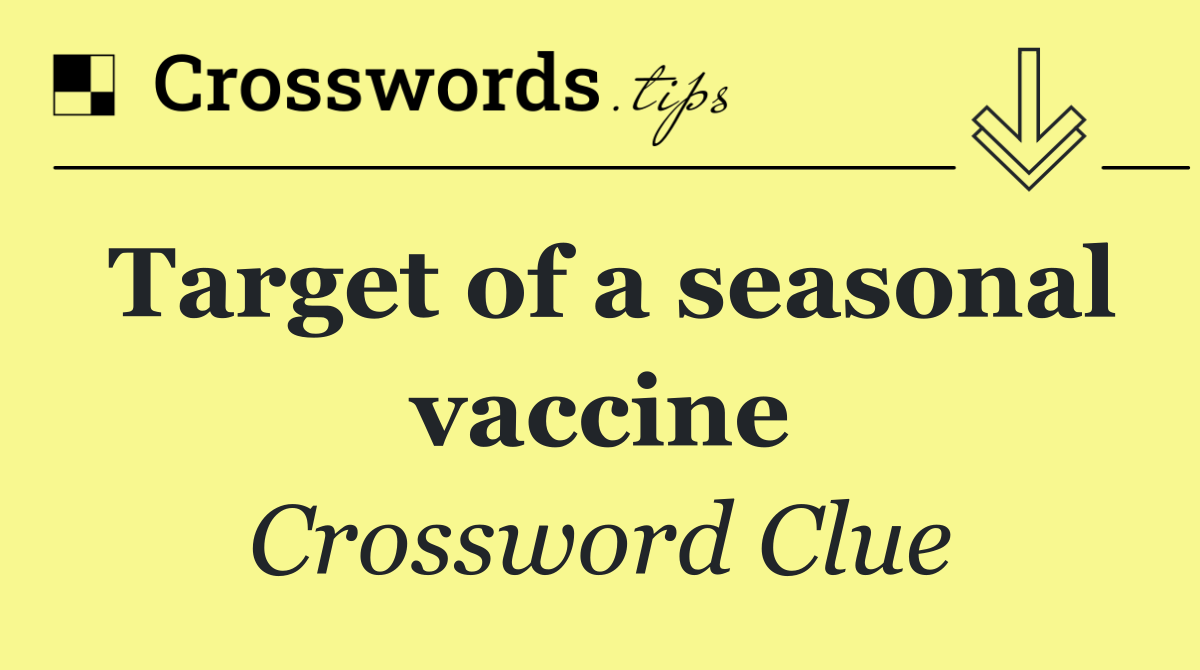 Target of a seasonal vaccine