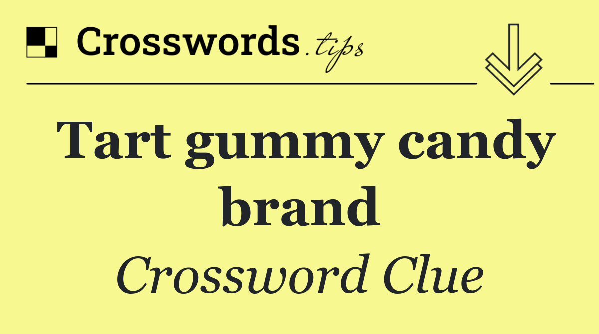 Tart gummy candy brand