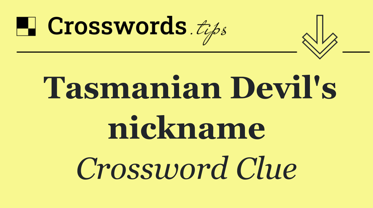 Tasmanian Devil's nickname