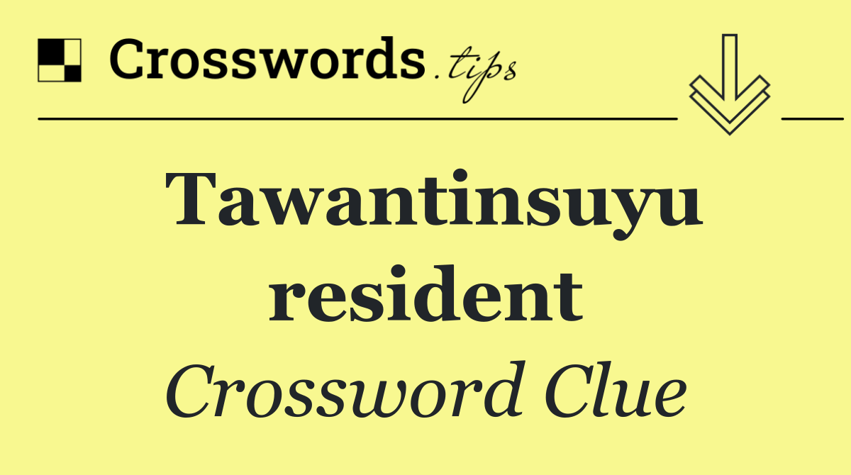 Tawantinsuyu resident