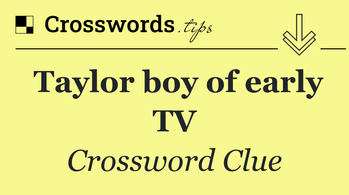 Taylor boy of early TV